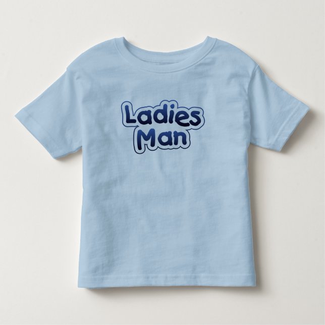 Ladies Man Toddler T-Shirt (Front)