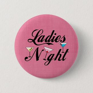 Ladies Night Pinback Button