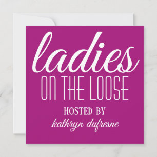 Ladies on the Loose Personalized Invitation