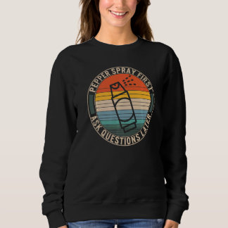 Ladies Pepper Spray First Ask Question Later Tee R