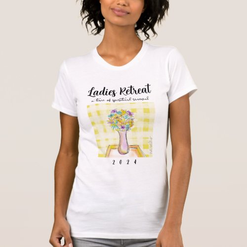 Ladies Retreat design with Flowers on a Table T_Shirt