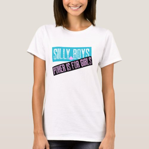 Ladies T_shirt Silly Boys Poker is for Girls T_Shirt