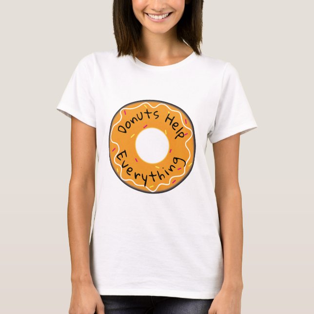 Ladies Tee Donuts Help Everything (Front)