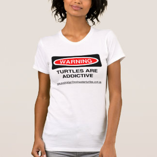 Ladies Warning Turtles are Addictive T-Shirt