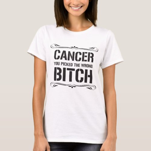 Ladies Womens Cancer Cancer You Picked Wrong Breas T_Shirt