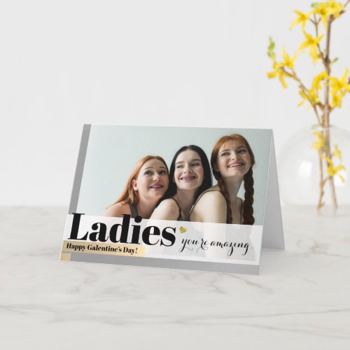 Ladies You Are Amazing Photo Galentines Day Card