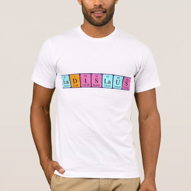 Ladislaus periodic table name shirt (Front)