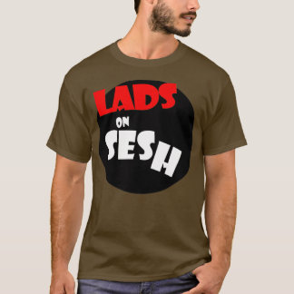 Lads on Sesh T-Shirt