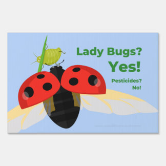“Lady Bugs? Yes! Pesticides? No!” Sign