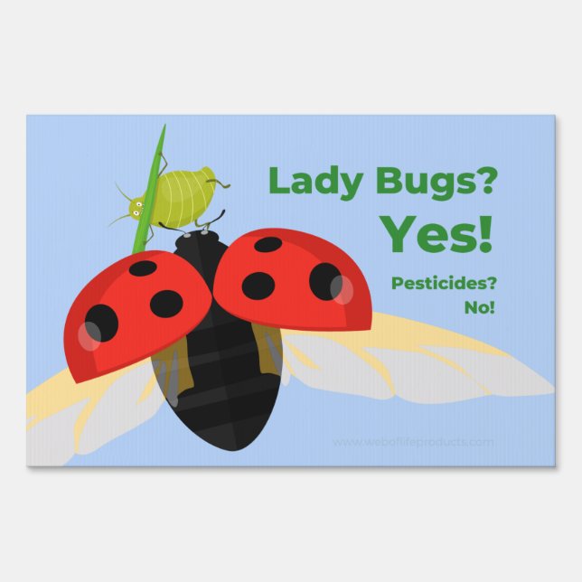“Lady Bugs? Yes!  Pesticides?  No!” Sign (Front)