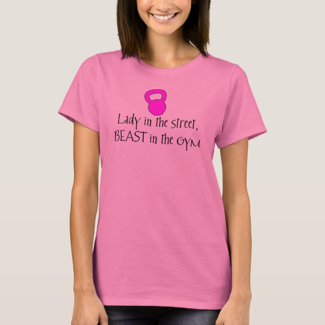 Lady in the Street, BEAST in the gym LadiesT T-Shirt (Front)