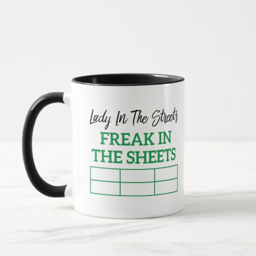 Lady in the Streets Freak in the Sheets lady gift Mug