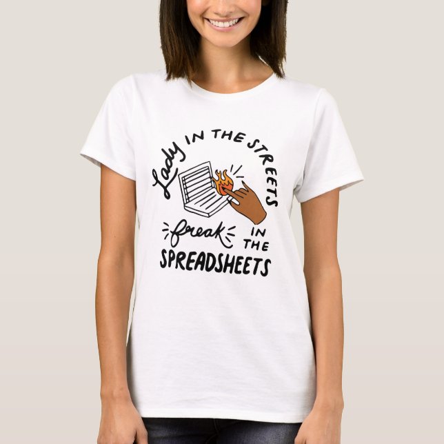 Lady in The Streets Freak in The Spreadsheets T-Shirt (Front)