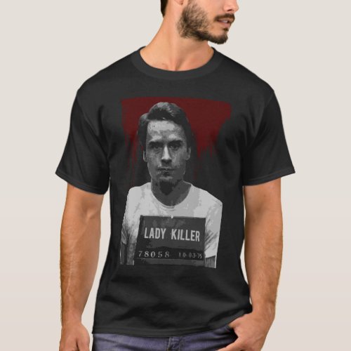 Lady Killer Bundy Serial Killer Mugshot T_Shirt