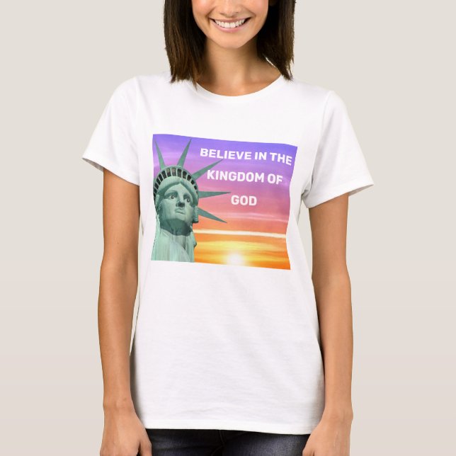 Lady Liberty and The Kingdom of God T-Shirt (Front)