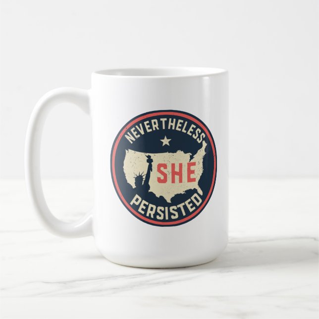 Lady Liberty Coffee Nevertheless She Persisted Mug (Left)