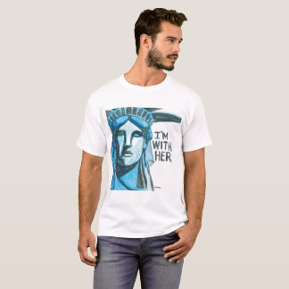 Lady Liberty - I'm With Her T-Shirt