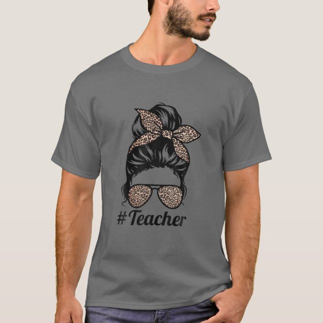 Lady Messy Bun Leopard Funny Teacher Womens T-Shirt (Front)