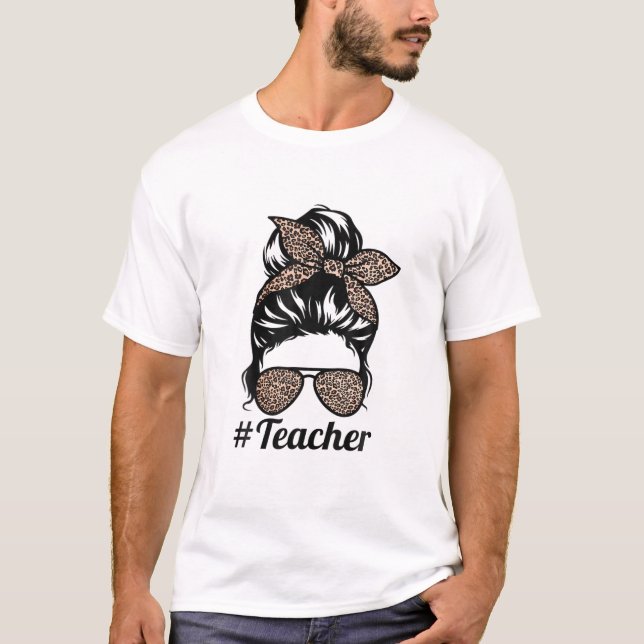 Lady Messy Bun Leopard Funny Teacher Womens T-Shirt (Front)