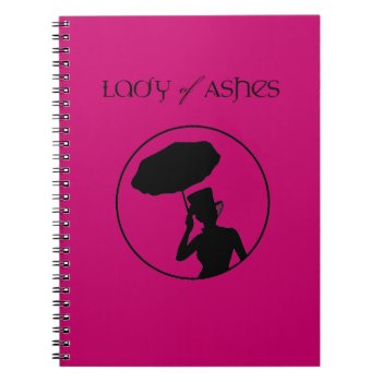 Lady Of Ashes Spiral Notebook by ChristineTrentBooks at Zazzle
