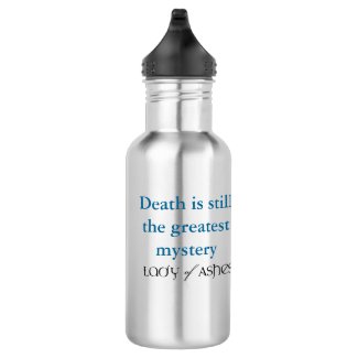 Lady of Ashes Water Bottle, Death Greatest Mystery Water Bottle