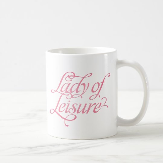 Lady Of Leisure 2 Coffee Mug | Zazzle.com