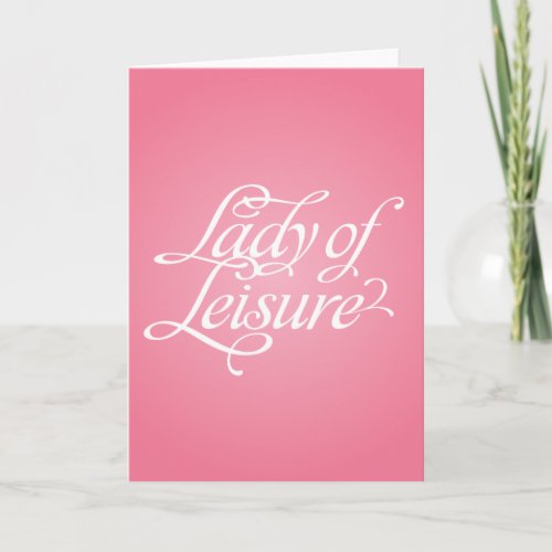 Lady Of Leisure 2B Card