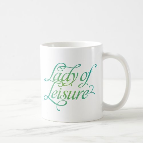 Lady Of Leisure 3 Coffee Mug