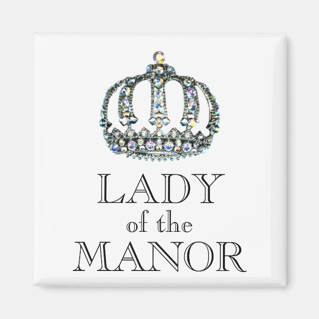 "Lady of the Manor" Magnet (Front)