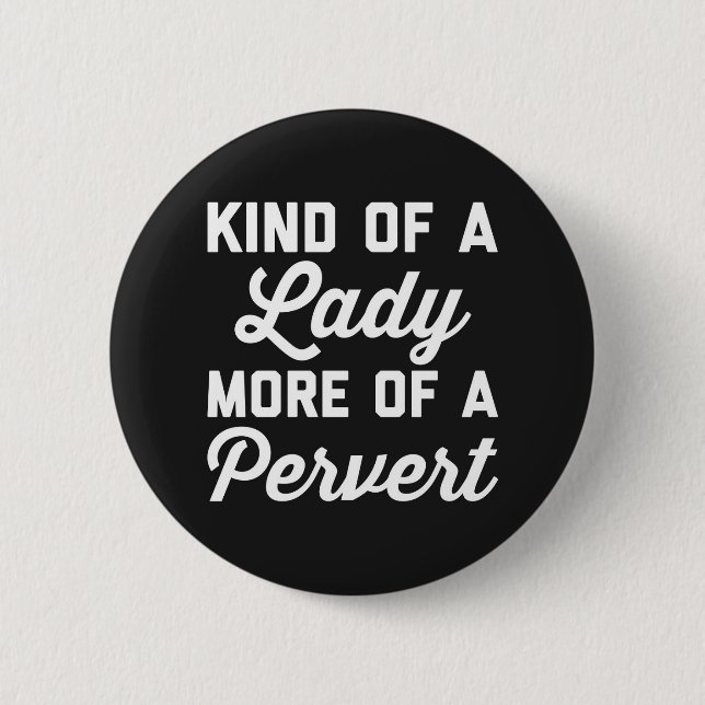 Lady Pervert Funny Quote Button (Front)