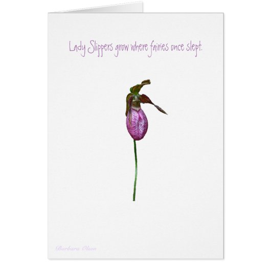Lady Slippers grow where fairies once slept. Card (Front)