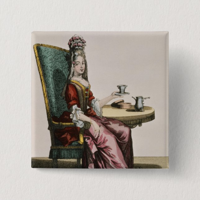Lady Taking Coffee, fashion plate, c.1695 (engravi Pinback Button (Front)