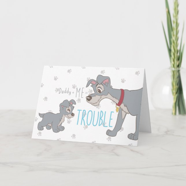 Lady & The Tramp | Dad+Me=Trouble Card (Front)