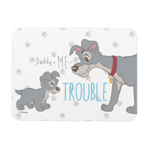 Lady & The Tramp Dad+Me=Trouble Magnet
