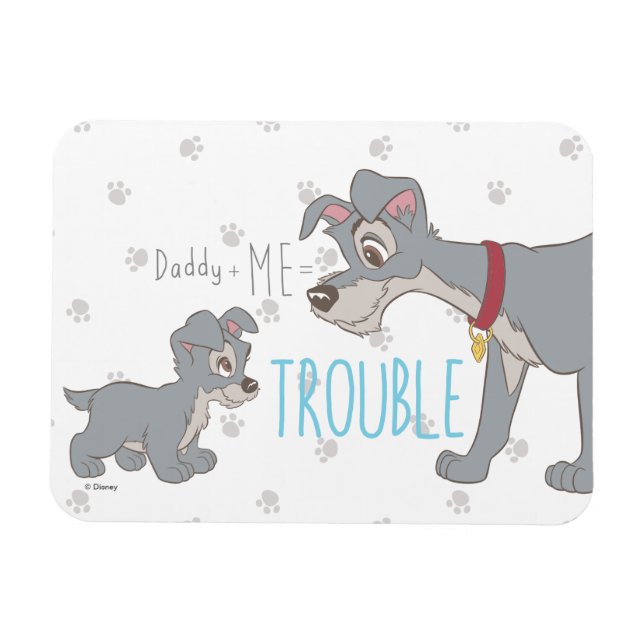 Lady & The Tramp | Dad+Me=Trouble Magnet (Horizontal)