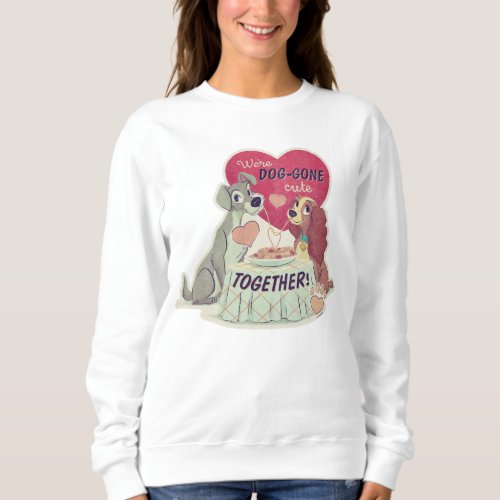 Lady  the Tramp Sweatshirt