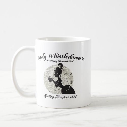 lady whistledown society paper splling tea since 1 coffee mug