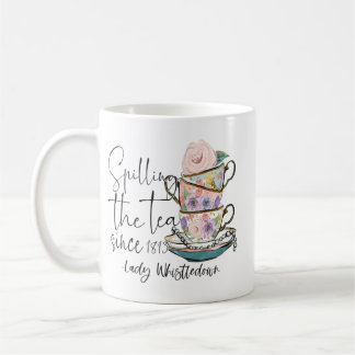 Lady Whistledown Spilling The Tea Since 1813 Coffee Mug