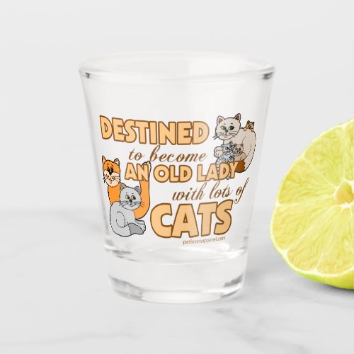 Lady With Lots of Cats Saying Shot Glass