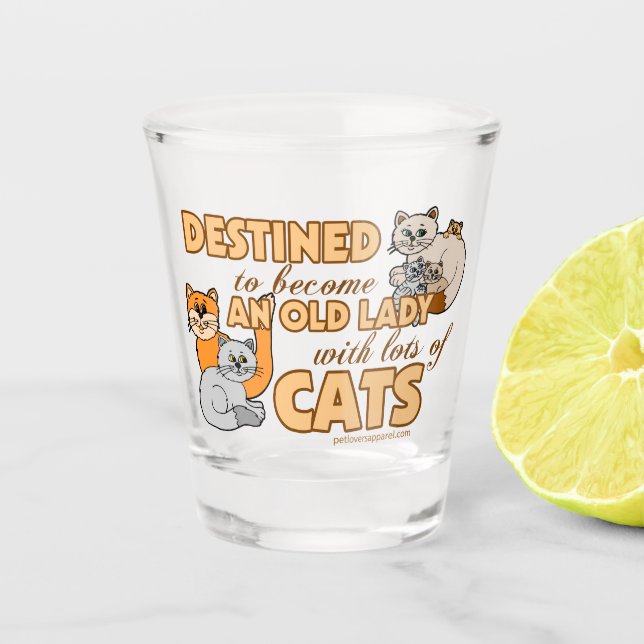 Lady With Lots of Cats Saying Shot Glass (Front)