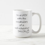 LADY with the vocabulary of a well educated SAILOR Coffee Mug