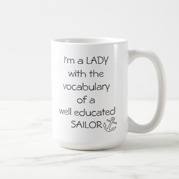 LADY with the vocabulary of a well educated SAILOR Coffee Mug LADY with the vocabulary of a well educated SAILOR Coffee Mug