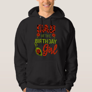 Ladybug Birthday Dad Of The Birthday Bday Girl Mat Hoodie