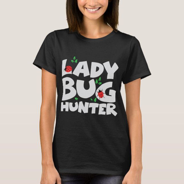 Ladybug Bug Hunter Costume Ladybug T-Shirt (Front)