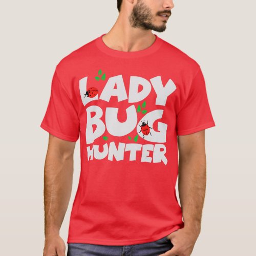 Ladybug Bug Hunter Costume Ladybug T_Shirt