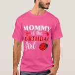 Ladybug Girl And Mommy  Mommy Of The Birthday Girl T-Shirt