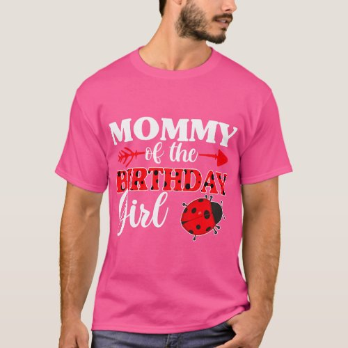 Ladybug Girl And Mommy  Mommy Of The Birthday Girl T_Shirt