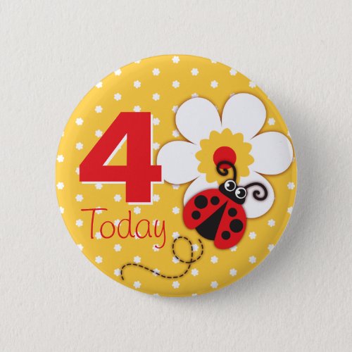 Ladybug girls birthday 4 today yellow button
