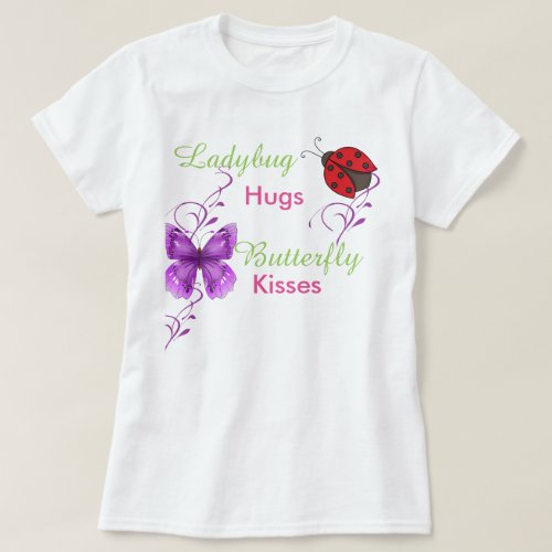 Ladybug hugs Butterfly Kisses Tee shirt