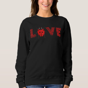 Ladybug Leopard Entomology Ladybug  Bug Love Sweatshirt